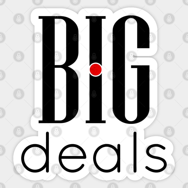 02 - BIG deals Sticker by SanTees